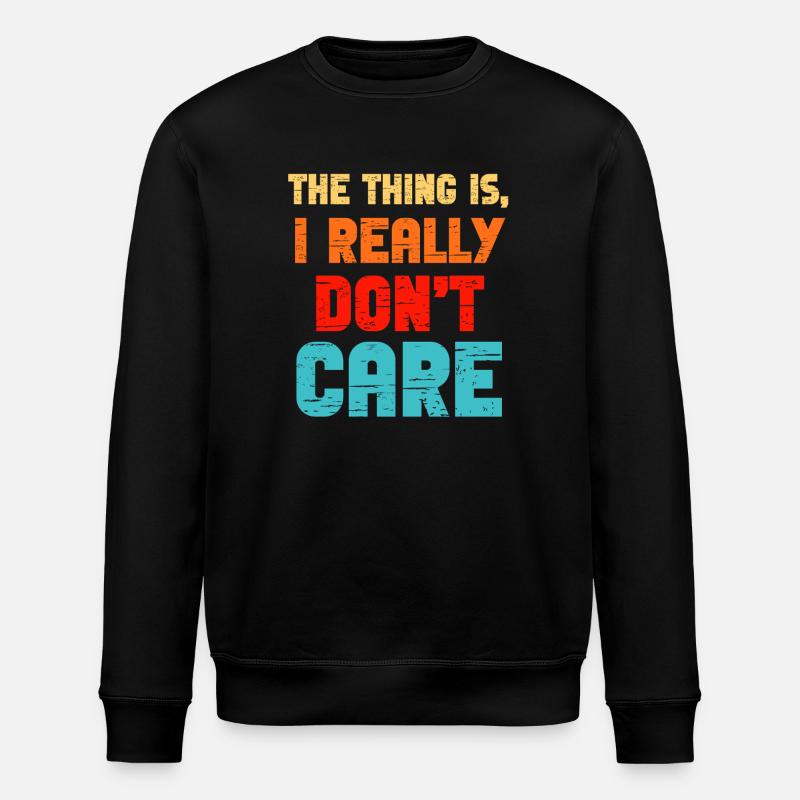 Really Dont Care - Stanley/Stella ROLLER Unisex Organic Sweatshirt - black