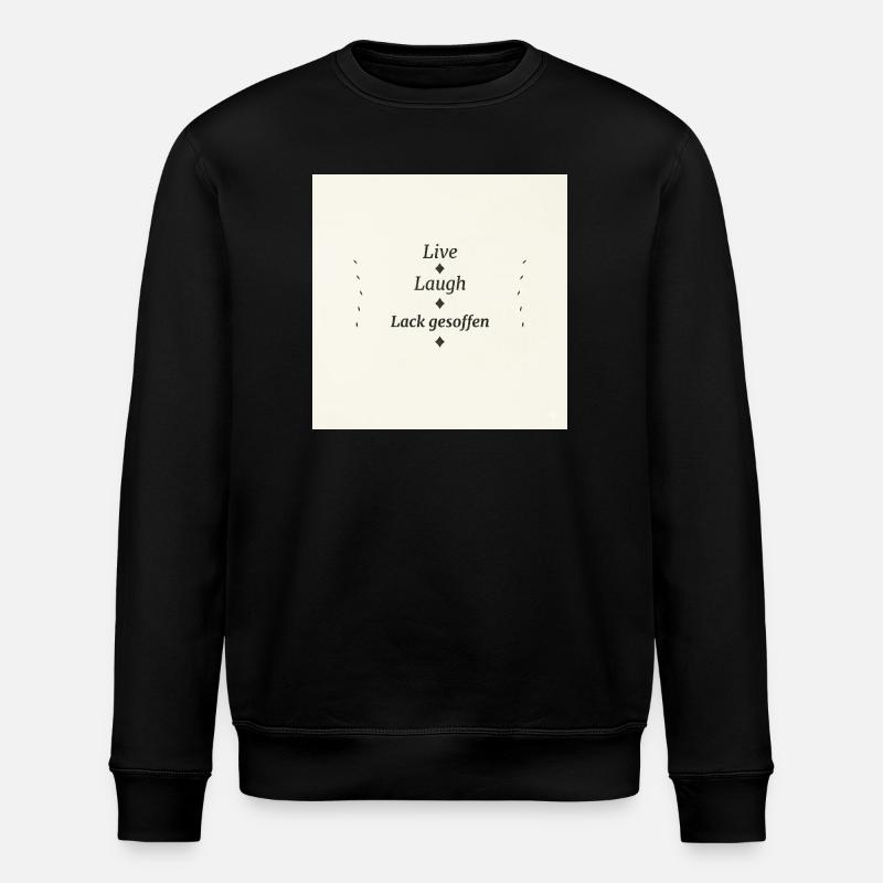 Live Laugh Lack Gesoffen - Stanley/Stella Unisex Bio-Sweatshirt ROLLER - Schwarz