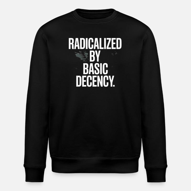 Radicalized By Basic Decency Spruch Protest - Stanley/Stella Unisex Bio-Sweatshirt ROLLER - Schwarz