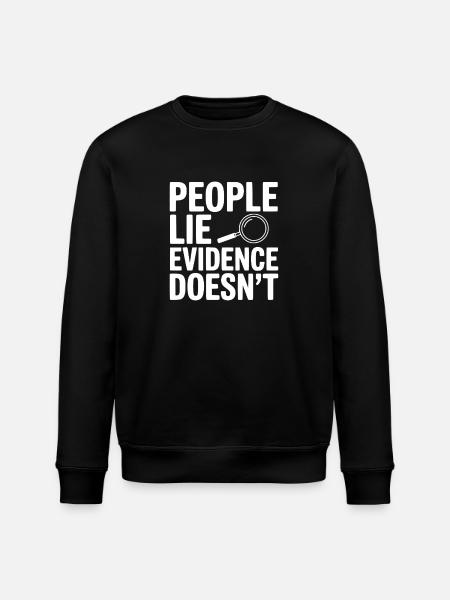 People Lie Evidence Doesn't - Stanley/Stella ROLLER Unisex Organic Sweatshirt - black