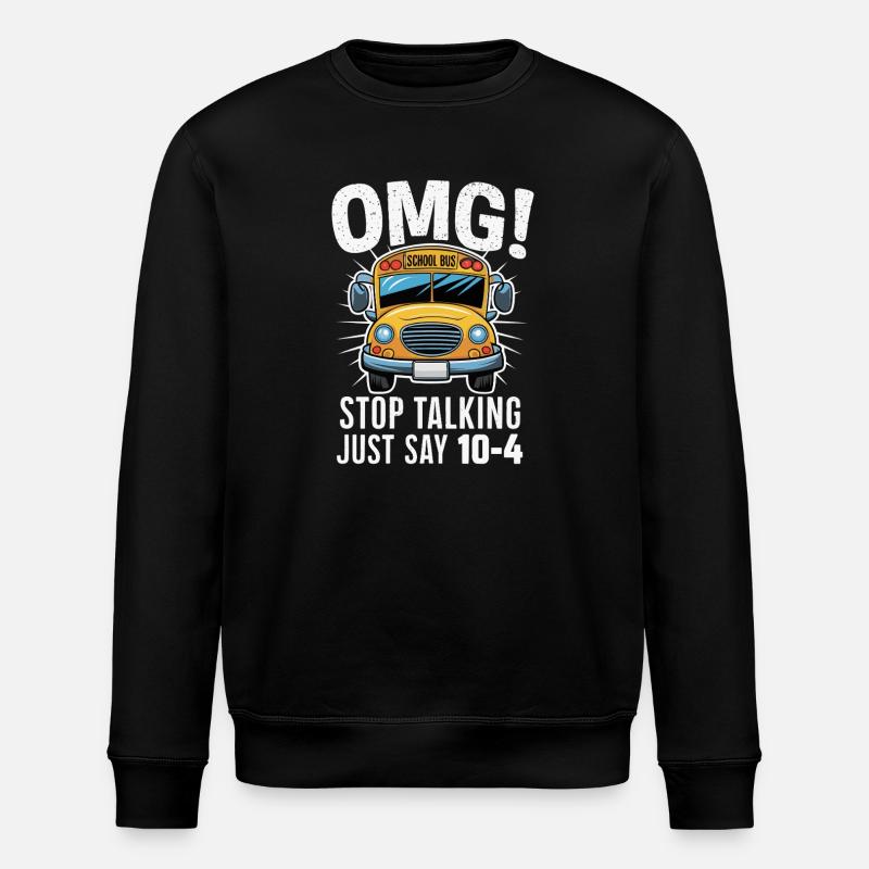 OMG School Bus Saying Illustration - Stanley/Stella ROLLER Unisex Organic Sweatshirt - black
