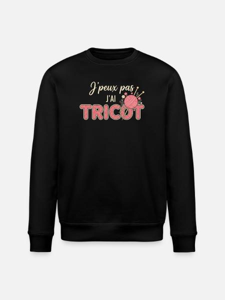 J'ai TRICOT—humour tricot - Sweat bio ROLLER Stanley/Stella Unisexe - noir