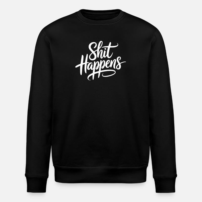Shit Happens Statement - Stanley/Stella Unisex Bio-Sweatshirt ROLLER - Schwarz