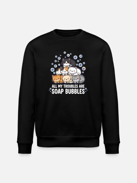 All My Troubles Are Soap Bubbles - Stanley/Stella ROLLER Unisex Organic Sweatshirt - black
