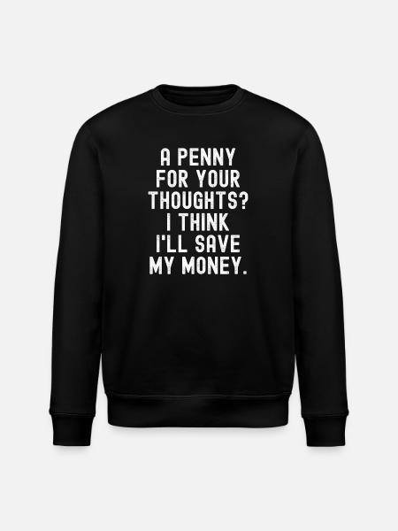 Penny Thoughts Save Money - Stanley/Stella ROLLER Unisex Organic Sweatshirt - black