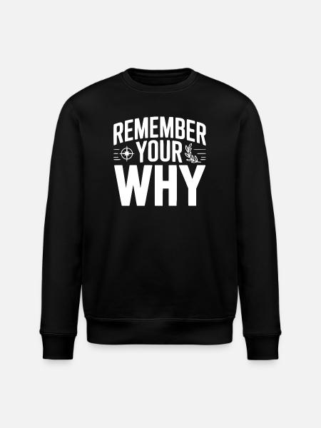 Remember Your Why - Stanley/Stella ROLLER Unisex Organic Sweatshirt - black