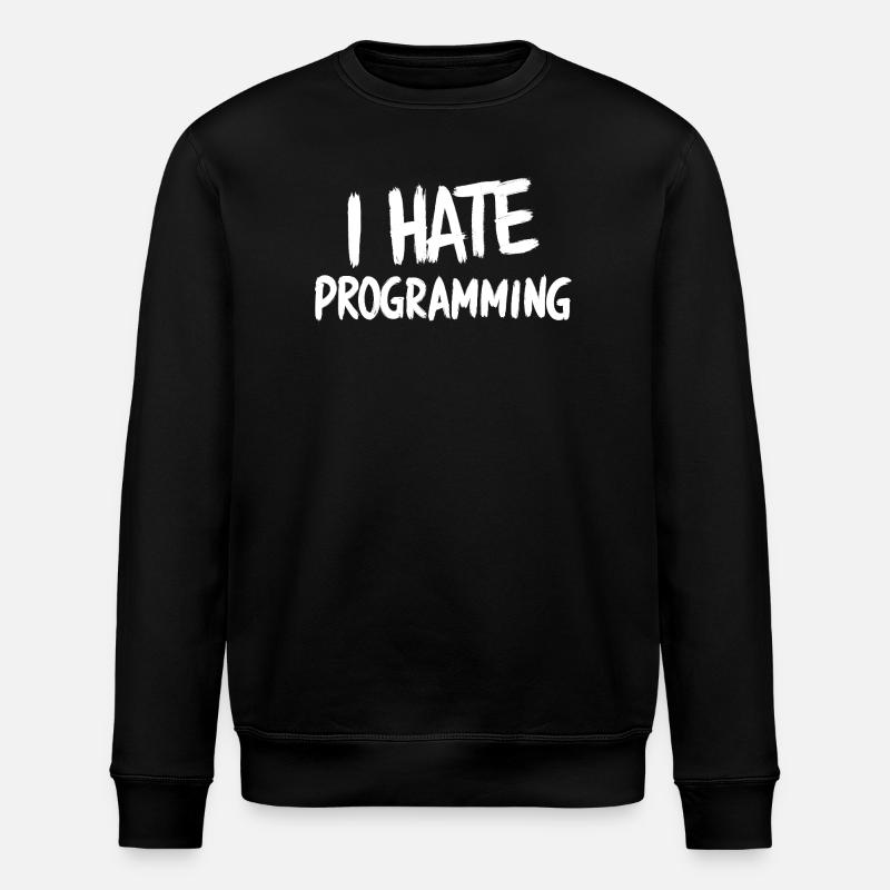Ich hasse Programmieren, spaßiger PC-CPU-Programmierer - Stanley/Stella Unisex Bio-Sweatshirt ROLLER - Schwarz