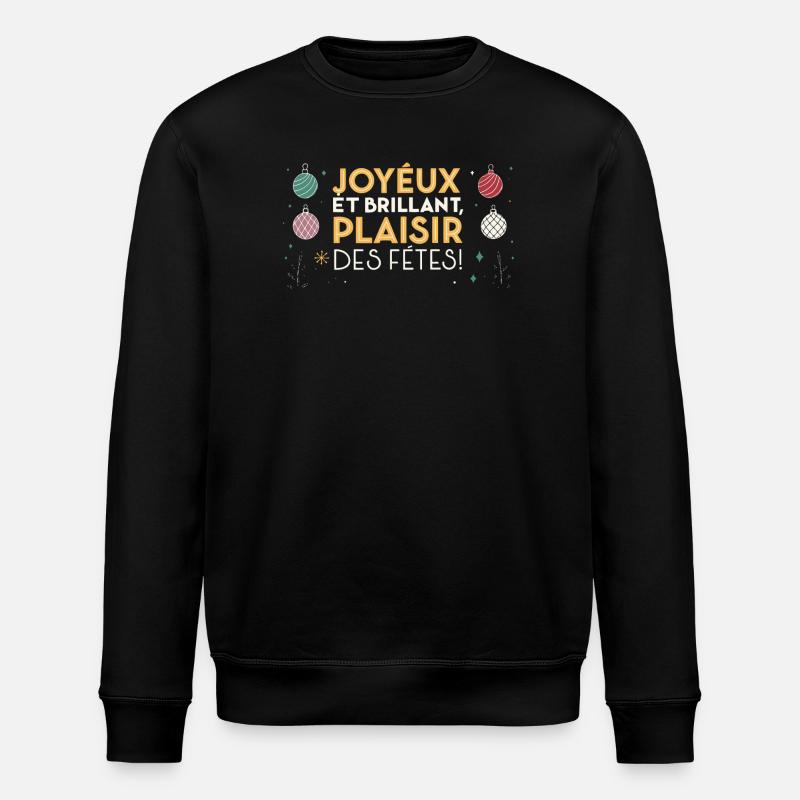 Joyeux et Brillant Plaisir des Fêtes - Sweat bio ROLLER Stanley/Stella Unisexe - noir