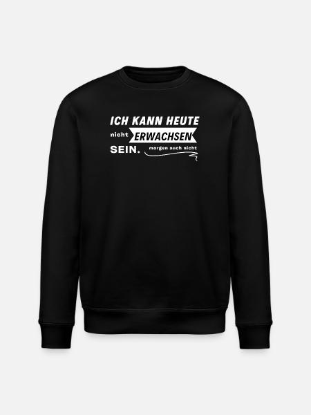 I can't be an adult today! - Stanley/Stella ROLLER Unisex Organic Sweatshirt - black