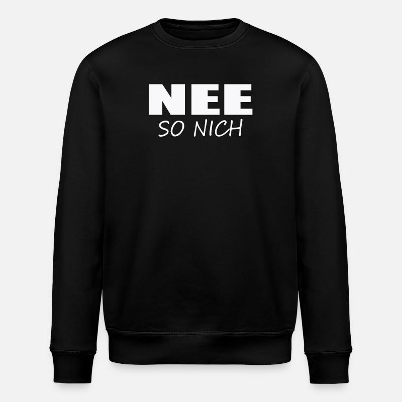 NO - NOT LIKE THAT - Stanley/Stella ROLLER Unisex Organic Sweatshirt - black