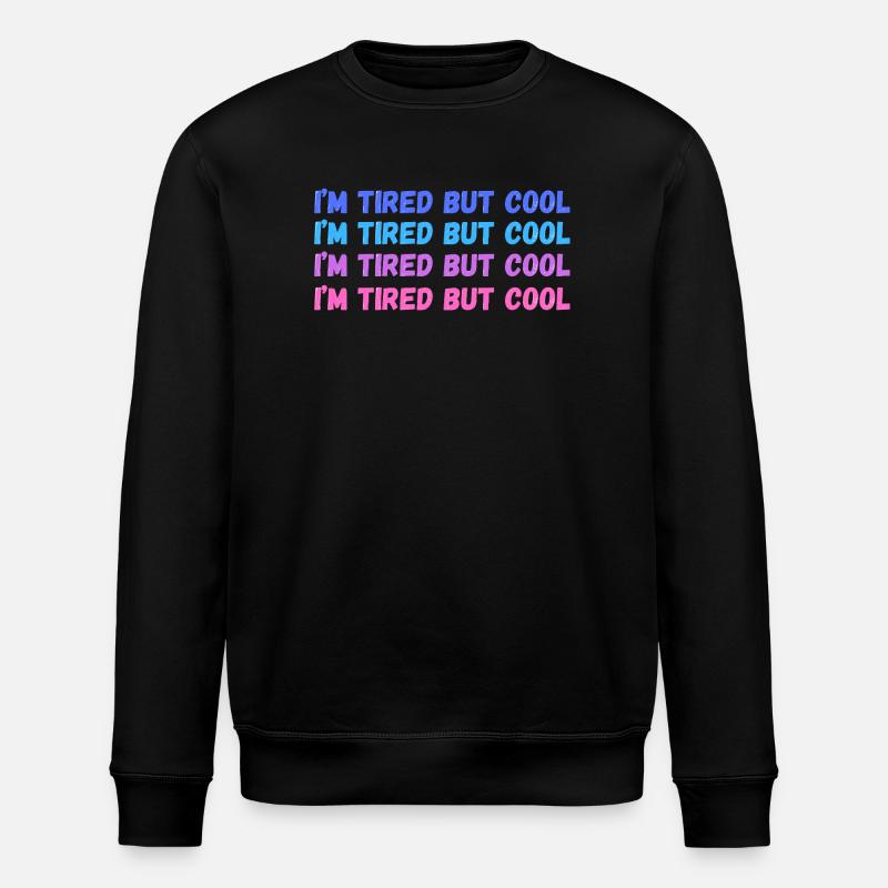 Inscription sentimentale fatiguée mais cool - Sweat bio ROLLER Stanley/Stella Unisexe - noir