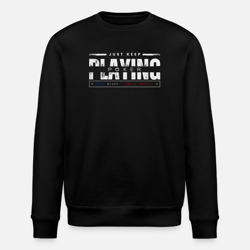keep playing white-poker - Stanley/Stella ROLLER Unisex Organic Sweatshirt - black
