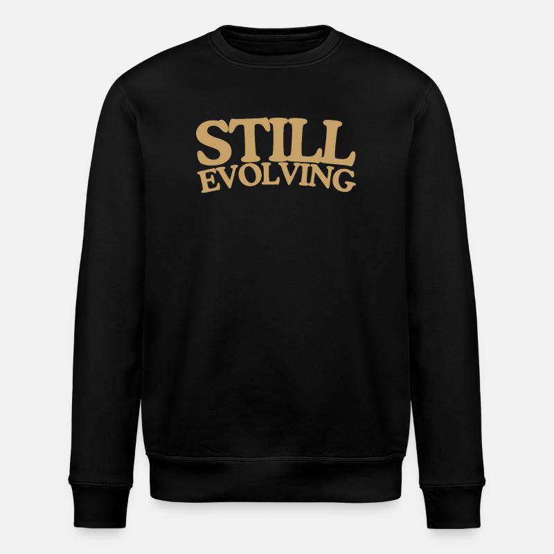 Still evolving growth retro saying design - Stanley/Stella ROLLER Unisex Organic Sweatshirt - black