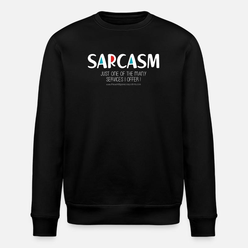 Sarcasm (dark) - Stanley/Stella ROLLER Unisex Organic Sweatshirt - black