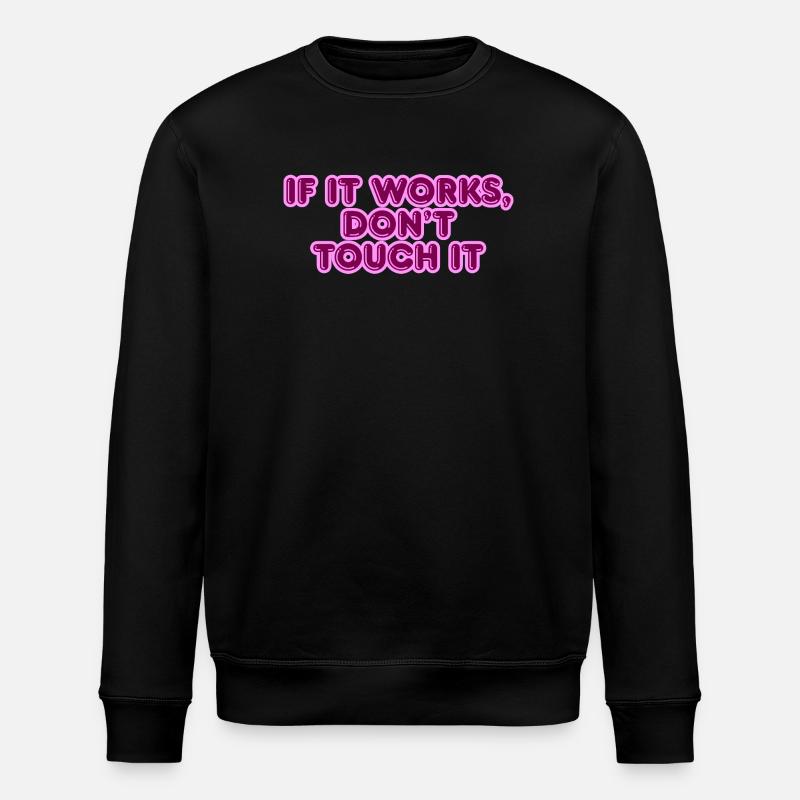 Wenn Es Funktioniert Spruch - Stanley/Stella Unisex Bio-Sweatshirt ROLLER - Schwarz