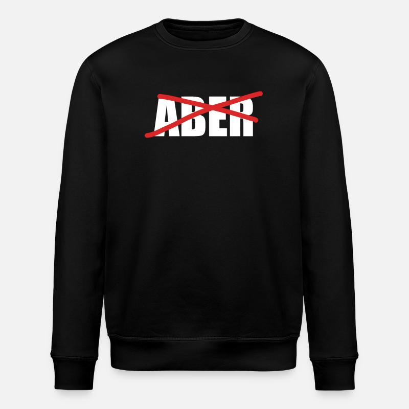 Aber Durchgestrichen Motivation Statement - Stanley/Stella Unisex Bio-Sweatshirt ROLLER - Schwarz