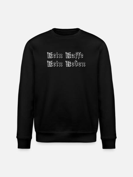 Kein kaffe kein Reden - Stanley/Stella ROLLER Unisex Organic Sweatshirt - black