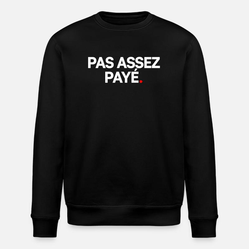 Pas assez payé - Sweat bio ROLLER Stanley/Stella Unisexe - noir