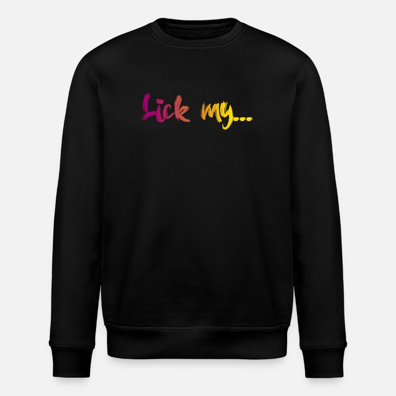 Lick my - Stanley/Stella ROLLER Unisex Organic Sweatshirt - black