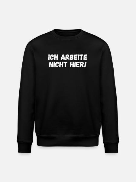 Ich arbeite nicht hier! - Stanley/Stella Unisex Bio-Sweatshirt ROLLER - Schwarz