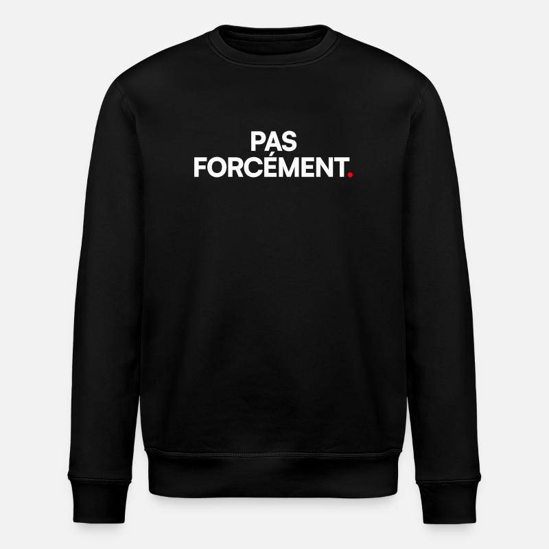 Pas forcément - Sweat bio ROLLER Stanley/Stella Unisexe - noir