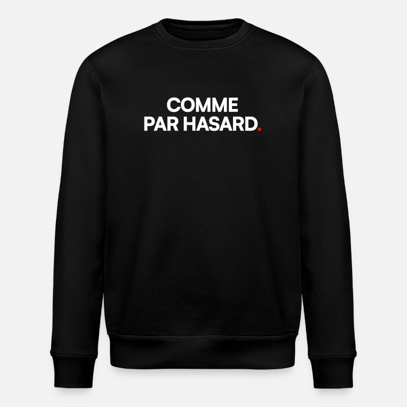 COMME PAR HASARD | Expression humour minimal - Sweat bio ROLLER Stanley/Stella Unisexe - noir
