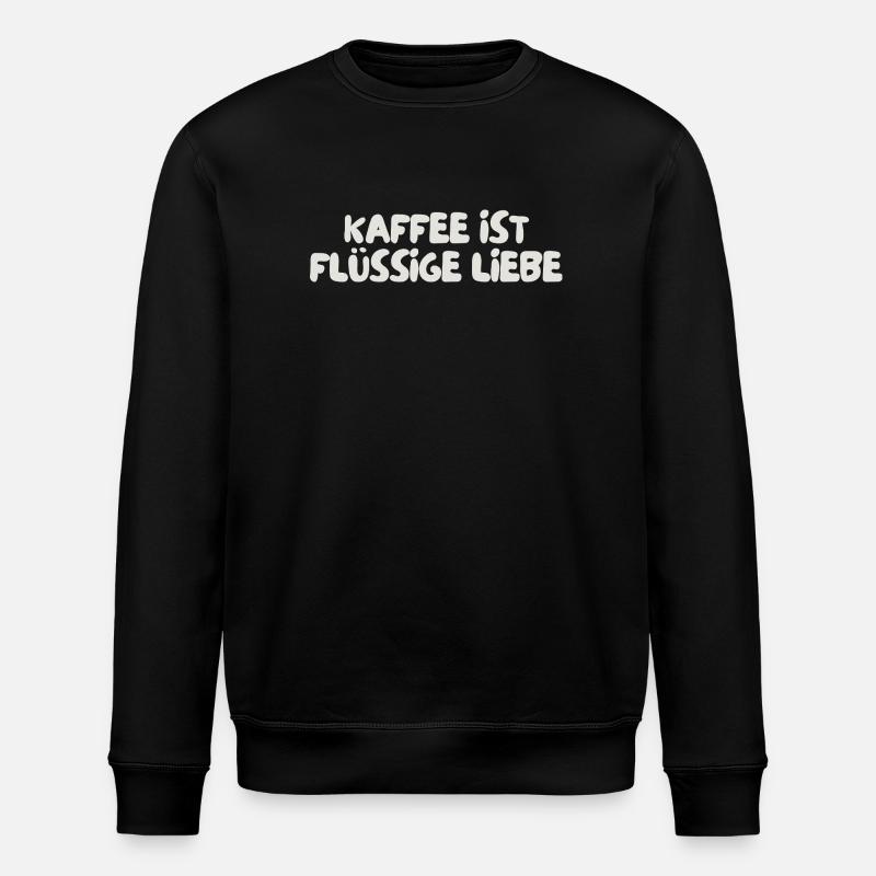 Coffee is liquid love - Stanley/Stella ROLLER Unisex Organic Sweatshirt - black