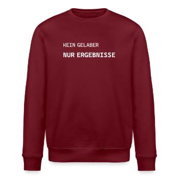 No babble. Results only. - Stanley/Stella ROLLER Unisex Organic Sweatshirt - burgundy - Front - Nik (191cm)