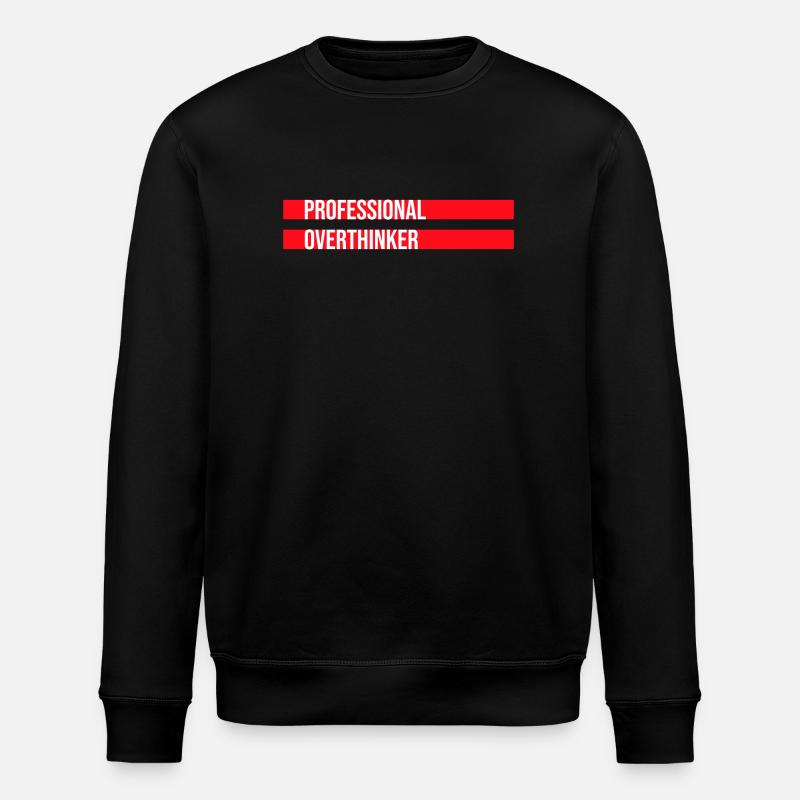 Professional Overthinker Funny Brooding Anxiety Logo - Stanley/Stella ROLLER Unisex Organic Sweatshirt - black
