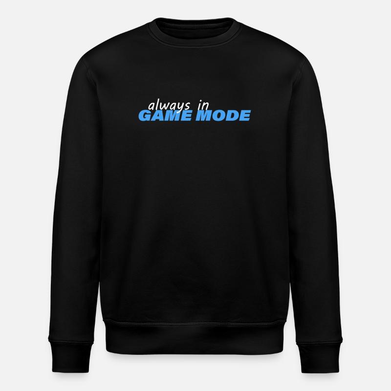ALWAYS IN GAME MODE - Stanley/Stella ROLLER Unisex Organic Sweatshirt - black