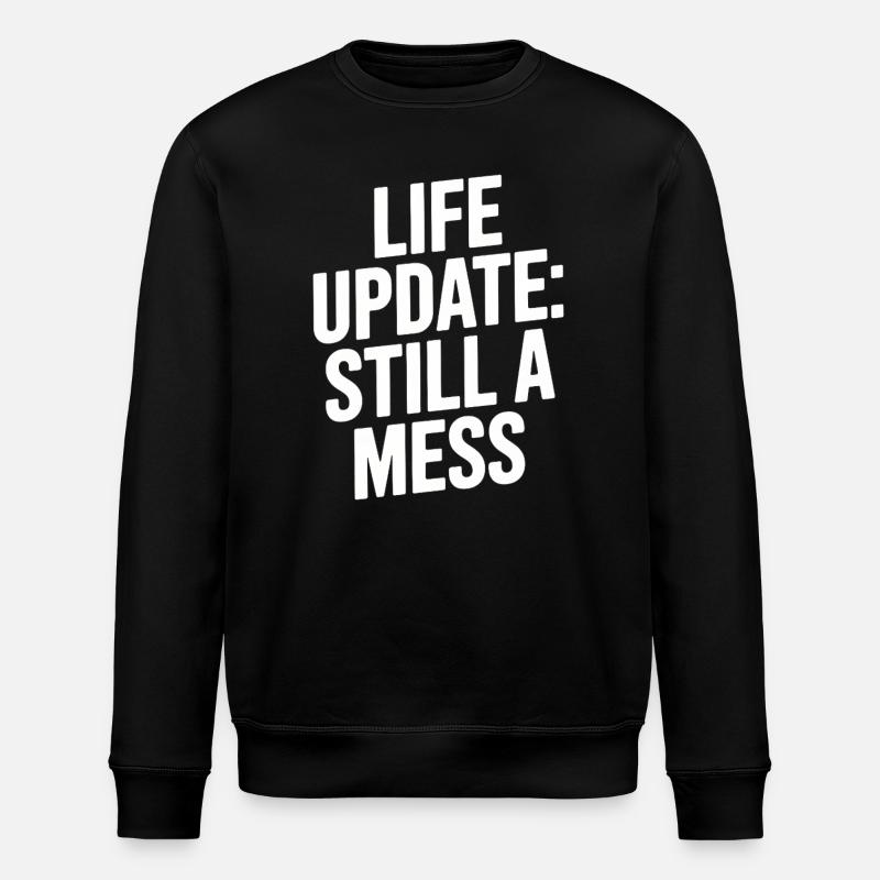 Life Update Immer noch ein Chaos - Stanley/Stella Unisex Bio-Sweatshirt ROLLER - Schwarz