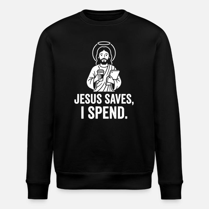 Jésus sauve, je dépense - Sweat bio ROLLER Stanley/Stella Unisexe - noir