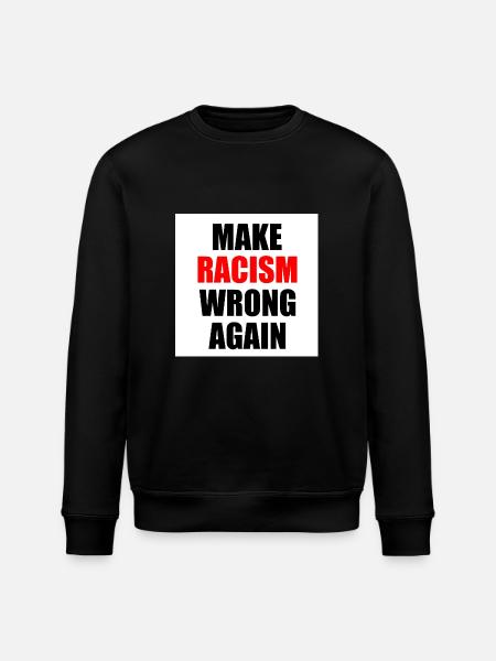 make racism wrong again - Stanley/Stella ROLLER Unisex Organic Sweatshirt - black