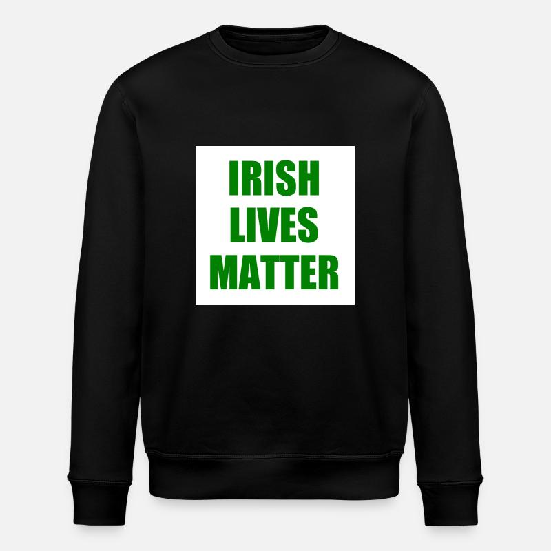 irish lives matter - Sweat bio ROLLER Stanley/Stella Unisexe - noir