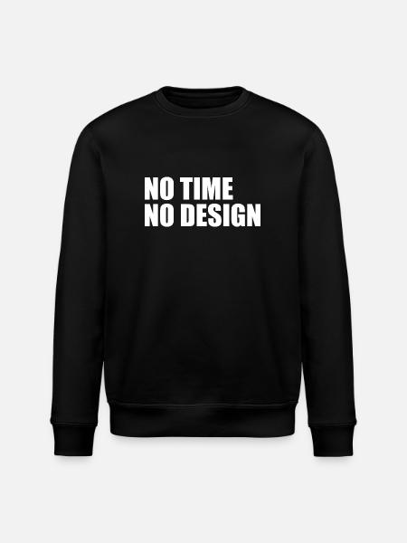 No time no design - Stanley/Stella ROLLER Unisex Organic Sweatshirt - black