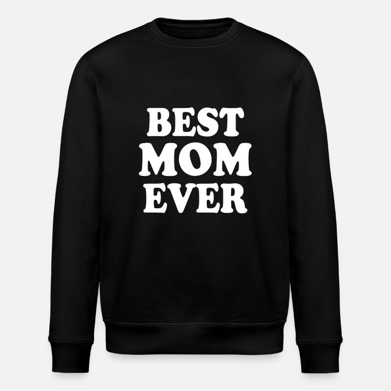 Best mom ever - Stanley/Stella ROLLER Unisex Organic Sweatshirt - black