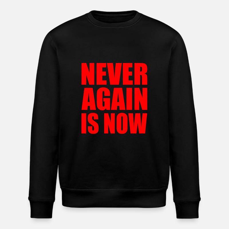 Never again is now - Stanley/Stella ROLLER Unisex Organic Sweatshirt - black