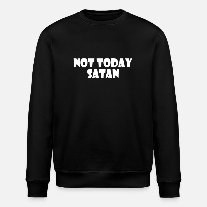 Not today satan - Stanley/Stella Unisex Bio-Sweatshirt ROLLER - Schwarz