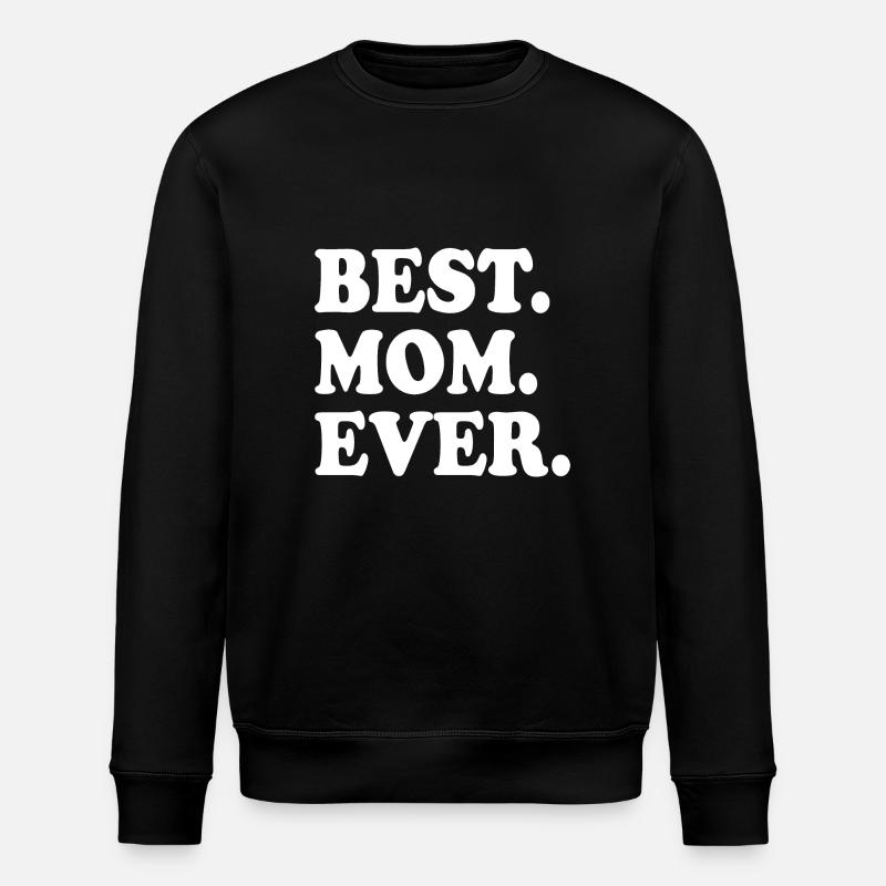 Best mom ever - Stanley/Stella ROLLER Unisex Organic Sweatshirt - black