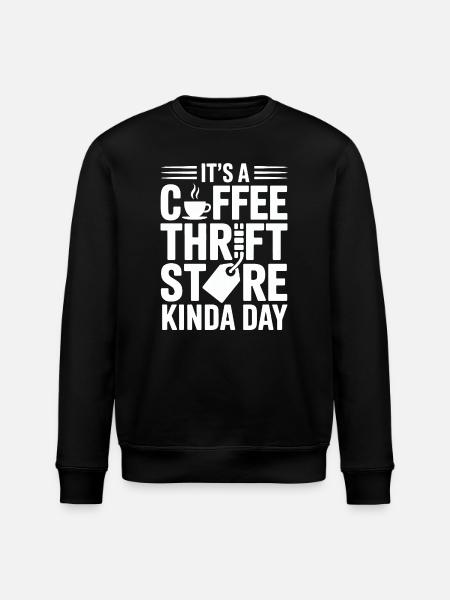 Coffee Thrift Store Kindaday Day - Stanley/Stella ROLLER Unisex Organic Sweatshirt - black