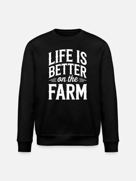 Life Is Better On The Farm - Stanley/Stella ROLLER Unisex Organic Sweatshirt - black