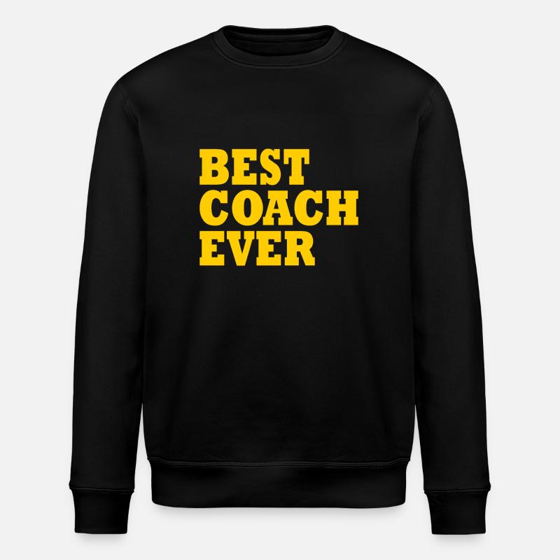 Best coach ever - Stanley/Stella ROLLER Unisex Organic Sweatshirt - black