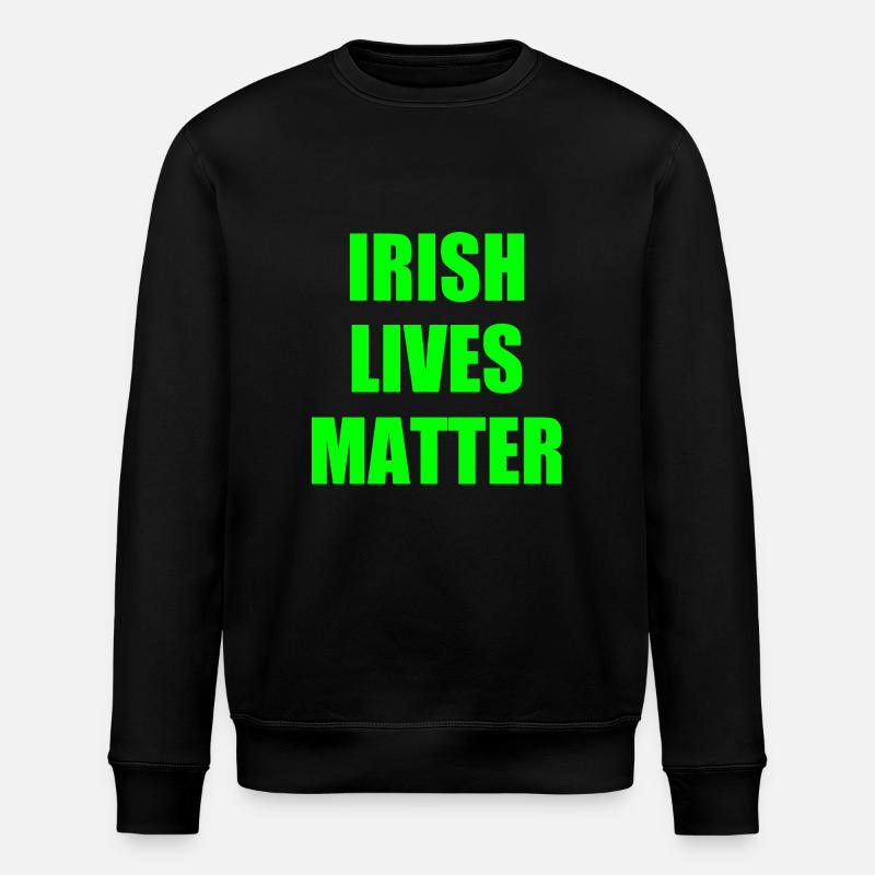 Irish lives matter - Sweat bio ROLLER Stanley/Stella Unisexe - noir