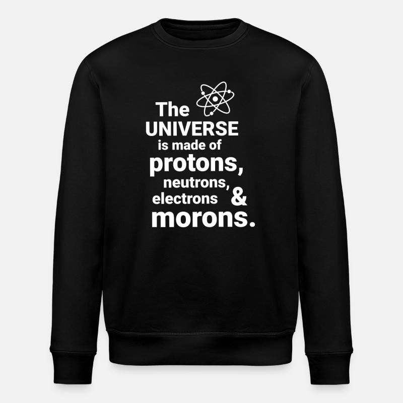 Das Universum besteht aus Protonen, Neutronnen - Stanley/Stella Unisex Bio-Sweatshirt ROLLER - Schwarz