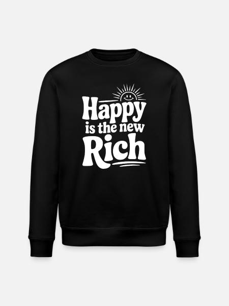 Happy is The New Rich - Stanley/Stella ROLLER Unisex Organic Sweatshirt - black