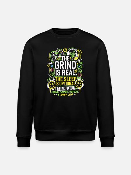 The Grind Is Real Gamer Life - Stanley/Stella ROLLER Unisex Organic Sweatshirt - black