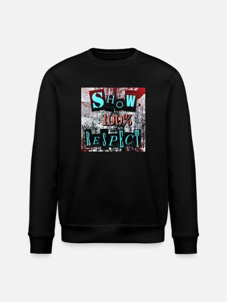 Show 100% respect - Stanley/Stella ROLLER Unisex Organic Sweatshirt - black
