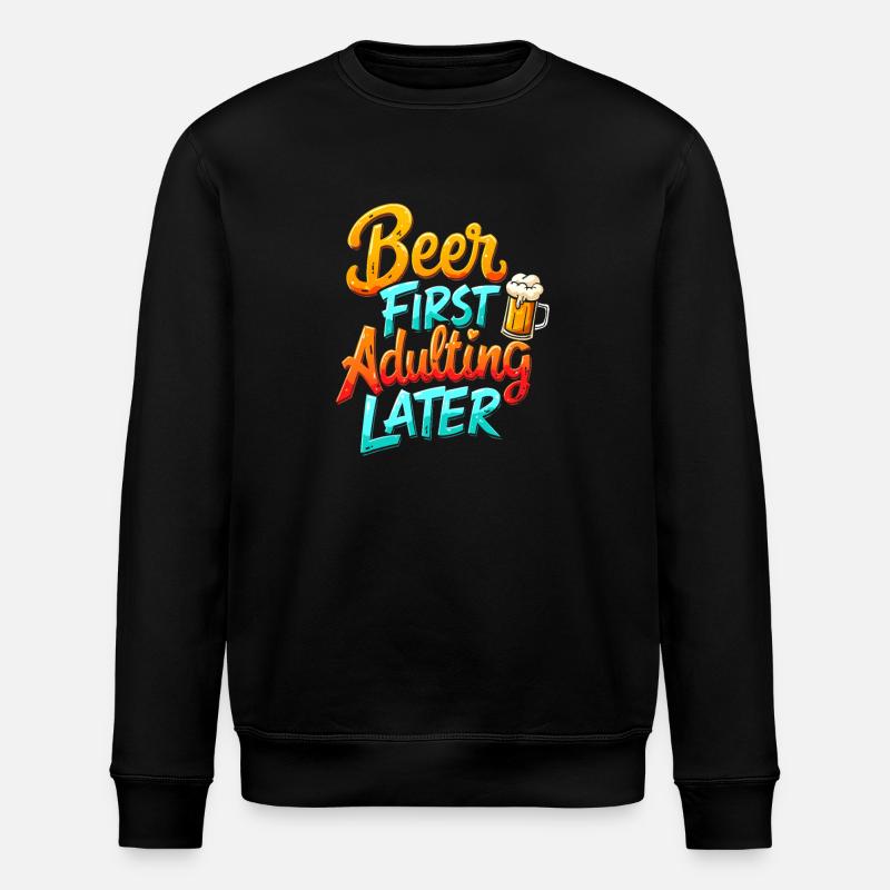 ERST BIER, DANN ERWACHSEN WERDEN - Stanley/Stella Unisex Bio-Sweatshirt ROLLER - Schwarz
