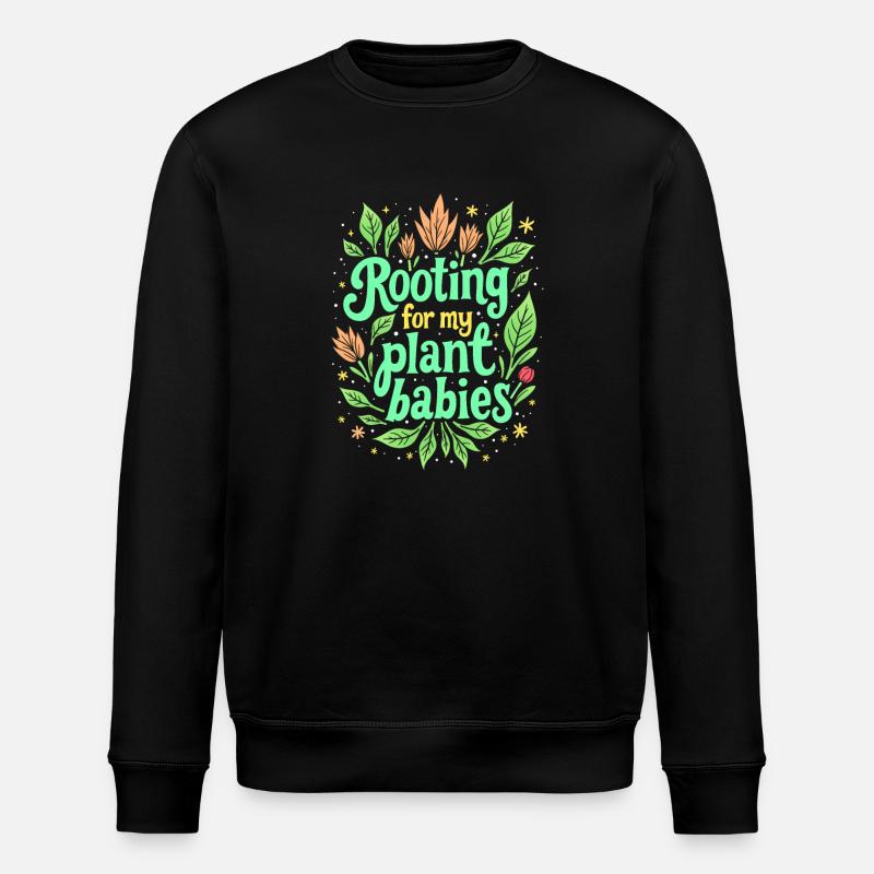 ROOTING FOR MY PLANT BABIES - Stanley/Stella ROLLER Unisex Organic Sweatshirt - black