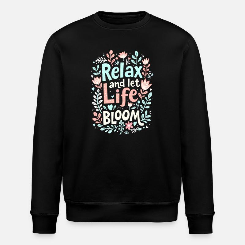 RELAX AND LET LIFE BLOOM - Stanley/Stella ROLLER Unisex Organic Sweatshirt - black